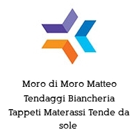 Logo Moro di Moro Matteo Tendaggi Biancheria Tappeti Materassi Tende da sole 