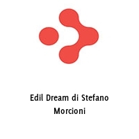 Logo Edil Dream di Stefano Morcioni