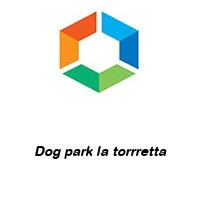 Logo Dog park la torrretta