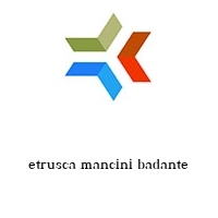 Logo etrusca mancini badante