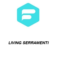 LIVING SERRAMENTI