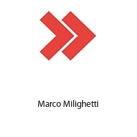 Marco Milighetti