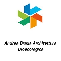 Andrea Braga Architettura Bioecologica