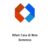 Rifare Casa di Nota Domenico