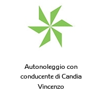 Autonoleggio con conducente di Candia Vincenzo