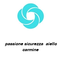 Logo passione sicurezza  aiello carmine 