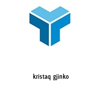 kristaq gjinko