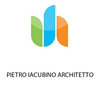 PIETRO IACUBINO ARCHITETTO