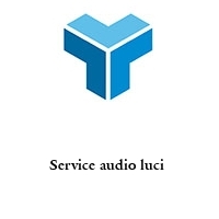 Service audio luci 