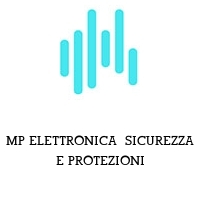 MP ELETTRONICA  SICUREZZA E PROTEZIONI