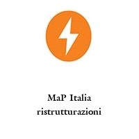 MaP Italia ristrutturazioni