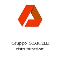 Gruppo  SCARPELLI ristrutturazioni