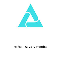 mihali sava veronica