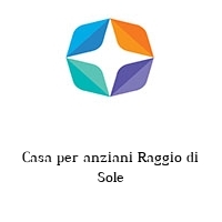 Casa per anziani Raggio di Sole