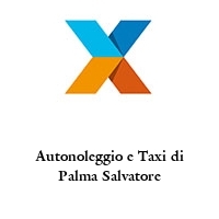 Autonoleggio e Taxi di Palma Salvatore