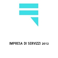 IMPRESA DI SERVIZZI 2012