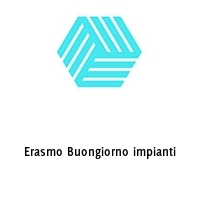 Erasmo Buongiorno impianti