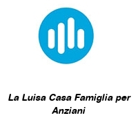Logo La Luisa Casa Famiglia per Anziani