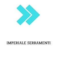 IMPERIALE SERRAMENTI