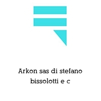 Arkon sas di stefano bissolotti e c