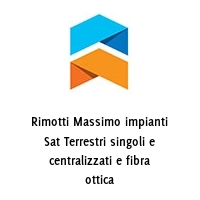 Logo Rimotti Massimo impianti Sat Terrestri singoli e centralizzati e fibra ottica