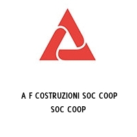  A F COSTRUZIONI SOC COOP SOC COOP