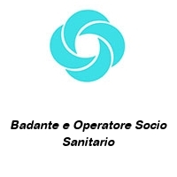 Badante e Operatore Socio Sanitario