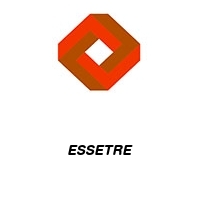 ESSETRE