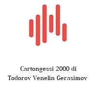 Cartongessi 2000 di Todorov Venelin Gerasimov 