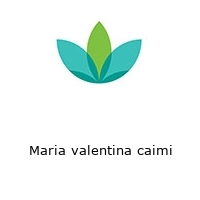 Maria valentina caimi