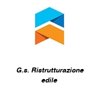 G.s. Ristrutturazione edile 