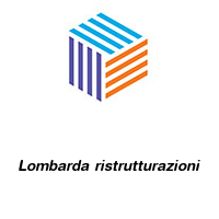 Lombarda ristrutturazioni