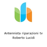 Logo Antennista riparazioni tv Roberto Lucidi