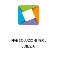 Logo FIVE SOLUZIONI PER L EDILIZIA  