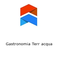 Gastronomia Terr acqua