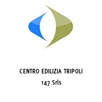 CENTRO EDILIZIA TRIPOLI 147 Srls