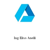 Ing Elisa Anelli