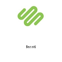 ferati