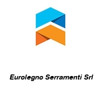 Eurolegno Serramenti Srl