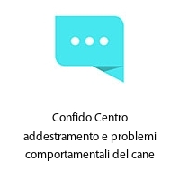 Confido Centro addestramento e problemi comportamentali del cane