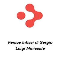 Logo Fenice Infissi di Sergio Luigi Minissale