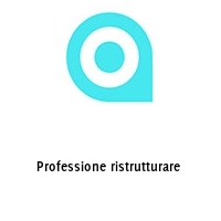 Professione ristrutturare 