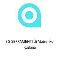 SG SERRAMENTI di Matsenko Ruslana