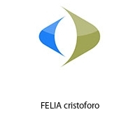 FELIA cristoforo