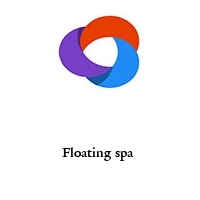 Floating spa 