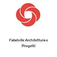 Fabelville Architettura e Progetti