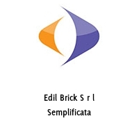 Edil Brick S r l Semplificata