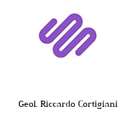 Geol. Riccardo Cortigiani