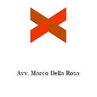 Avv. Marco Della Rosa