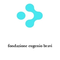 Logo fondazione eugenio bravi
